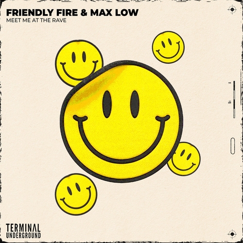 Friendly Fire (US), Max Low - Meet Me At The Rave [TU0101]